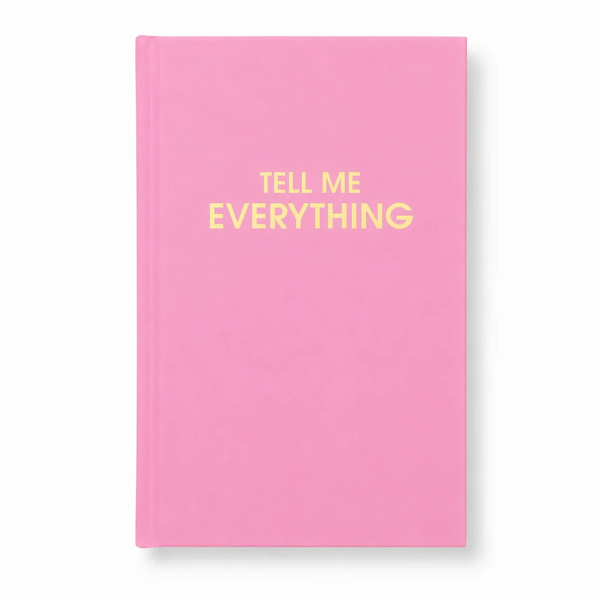 JOURNAL TELL ME EVERYTHING