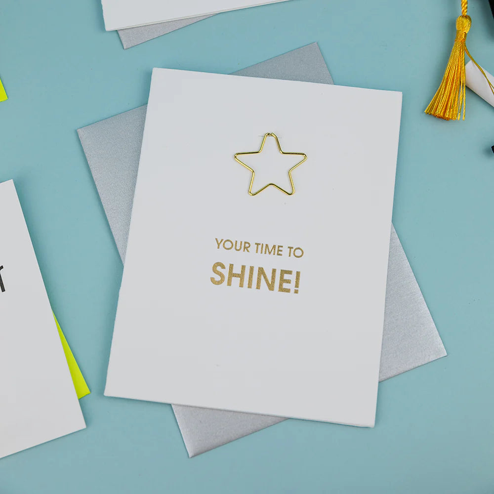 GREETING CARD YOUR TIME TO SHINE