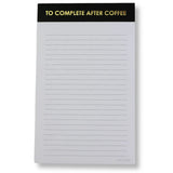 NOTEPAD TO COMPLETE AFTER COFFEE