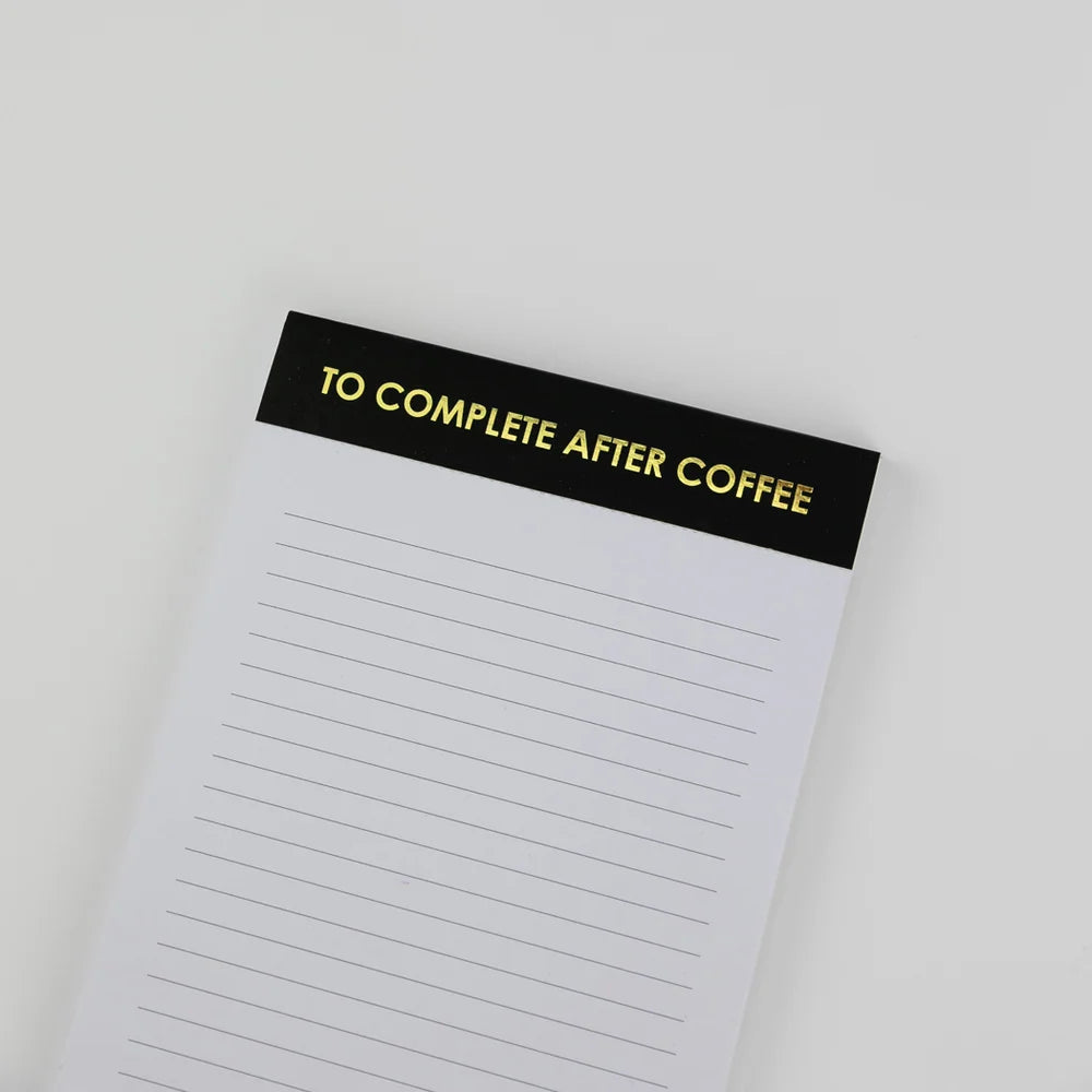 NOTEPAD TO COMPLETE AFTER COFFEE