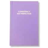 Consistency Not Perfection Journal