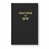 JOURNAL DAILY DOSE OF WTF