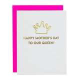GREETING CARDS HAPPY MOTHERS DAY TO OUR QUEEN